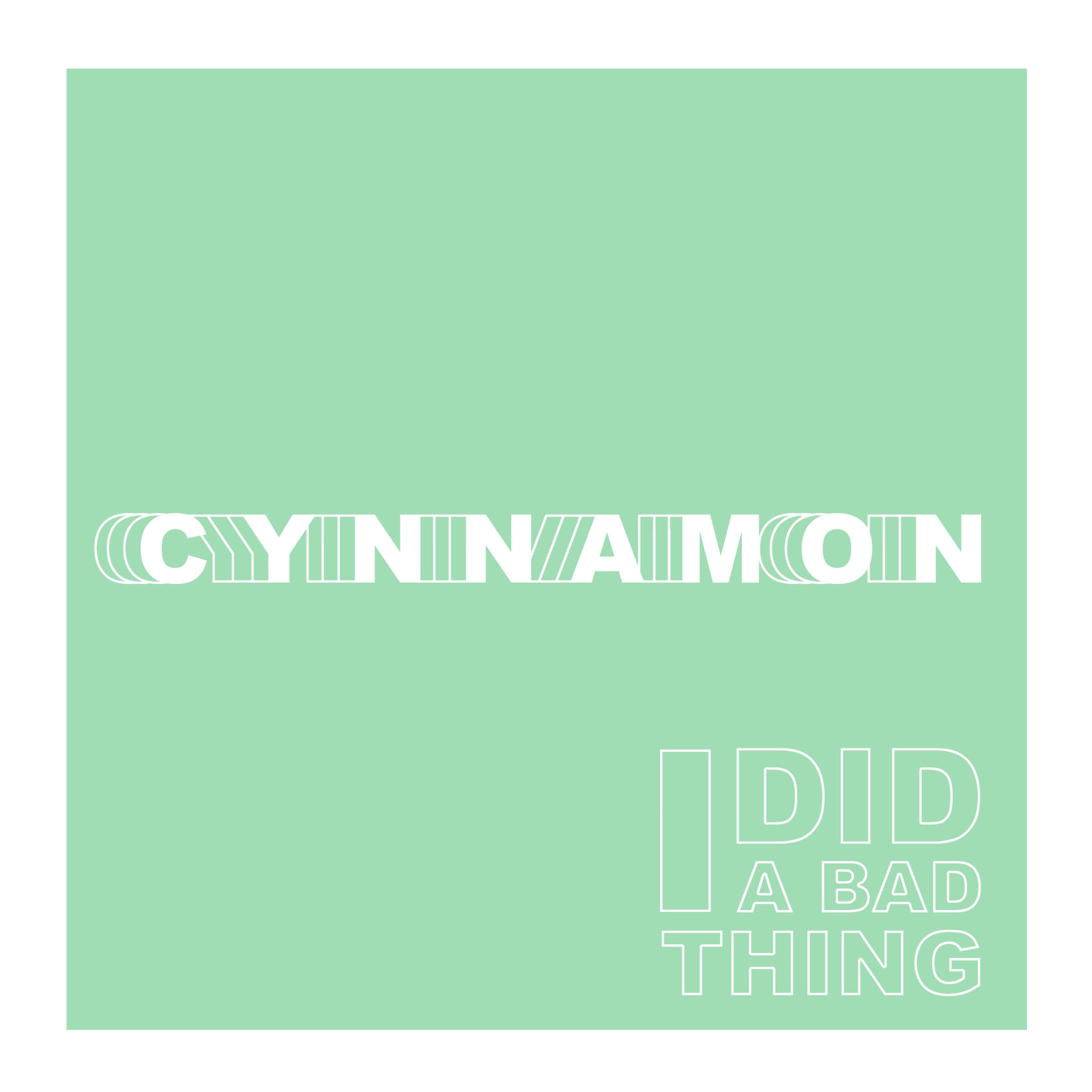 Cynnamon - I Did A Bad Thing (7" Vinyl)